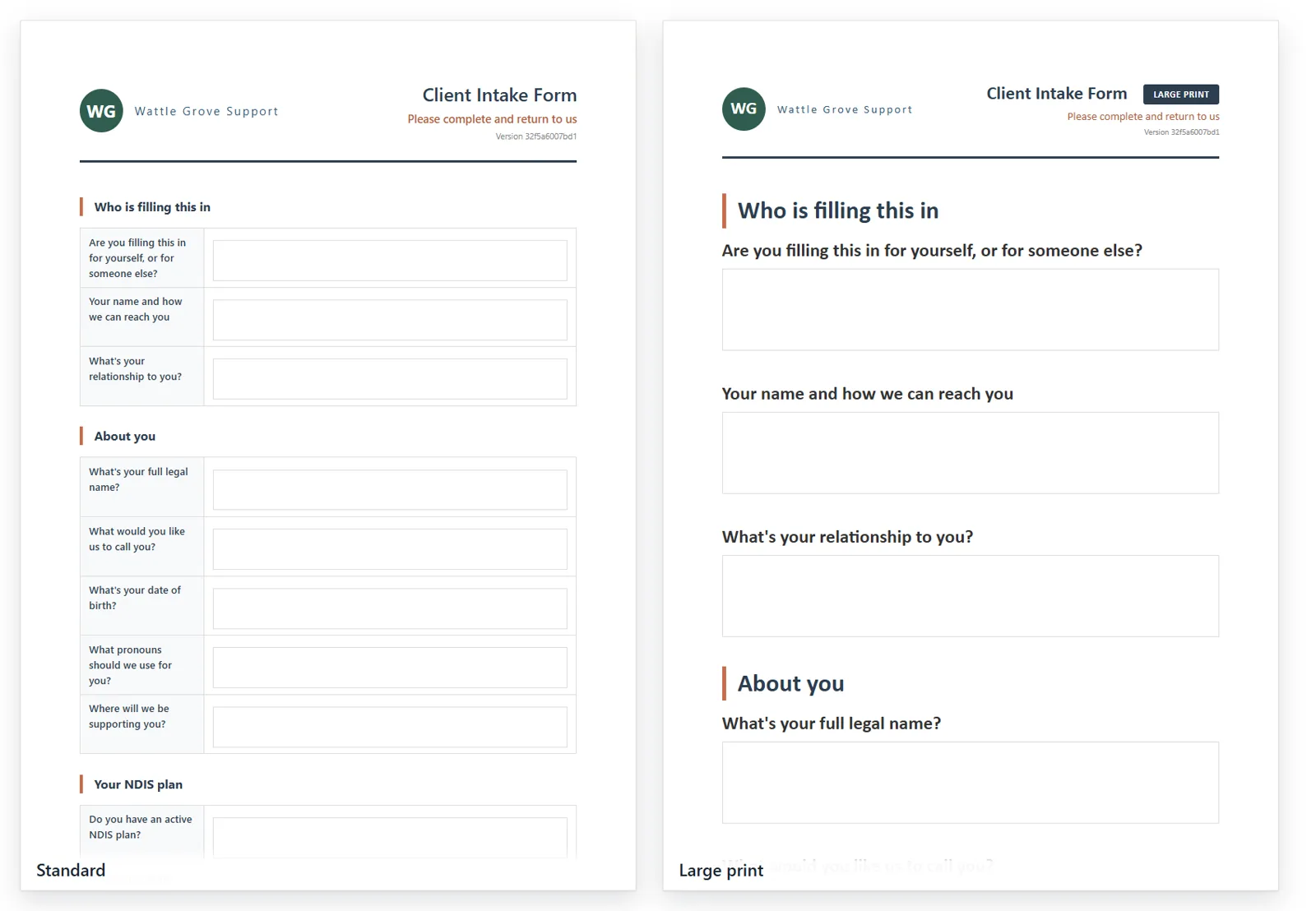 Two blank intake forms side by side on the same provider's letterhead. On the left, the standard version, with each question in a narrow column beside its answer box. On the right, the large-print version: the same questions in roughly double the type size, one per row, with a Large print badge beside the heading.